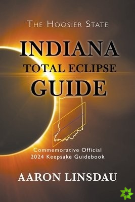 Indiana Total Eclipse Guide