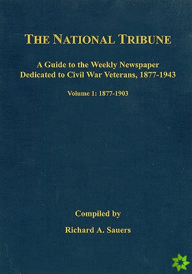 National Tribune Civil War Index, Volume 1