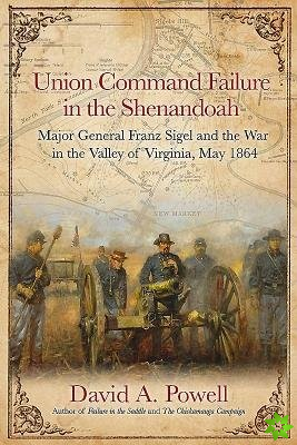 Union Command Failure in the Shenandoah
