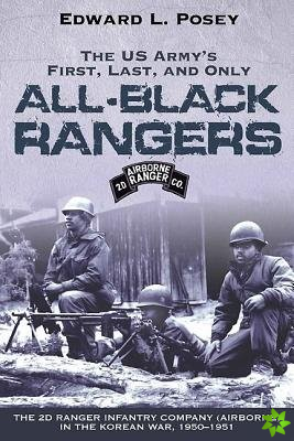 Us Army's First, Last, and Only All-Black Rangers