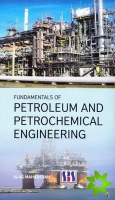 Fundamentals of Petroleum & Petrochemical Engineering