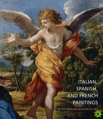 Italian, Spanish, and French Paintings in the Ringling Museum of Art