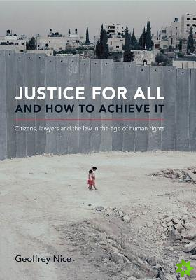 Justice For All and How to Achieve It