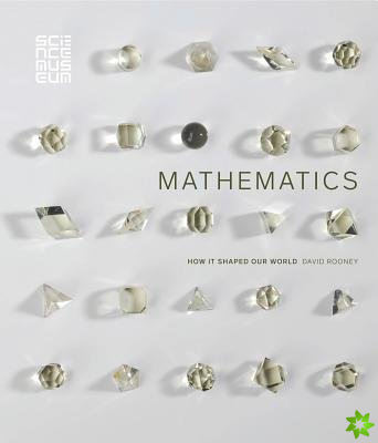 Mathematics: How it Shaped Our World