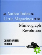Author Index to Little Magazines of the Mimeograph Revolution