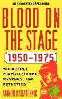Blood on the Stage, 1950-1975