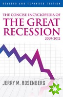 Concise Encyclopedia of The Great Recession 2007-2012