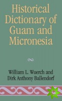 Historical Dictionary of Guam and Micronesia