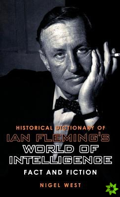 Historical Dictionary of Ian Fleming's World of Intelligence