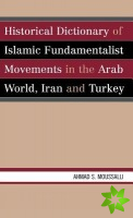 Historical Dictionary of Islamic Fundamentalist Movements in the Arab World, Iran, and Turkey