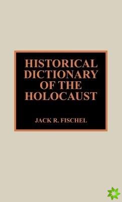 Historical Dictionary of the Holocaust