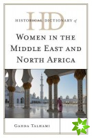 Historical Dictionary of Women in the Middle East and North Africa