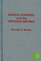 Horace Bushnell and the Virtuous Republic