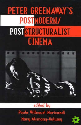 Peter Greenaway's Postmodern/poststructuralist Cinema