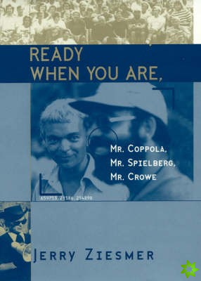 Ready When You are, Mr.Coppola, Mr.Spielberg, Mr.Crowe