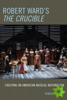 Robert Ward's The Crucible