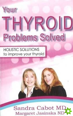 Your Thyroid Problems Solved*** Now Out of Print When Sold