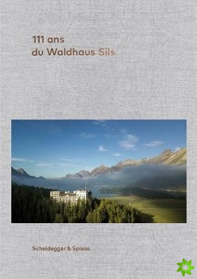 111 ans de l'Hotel Waldhaus Sils