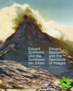 Eduard Spelterini and the Spectacle of Images