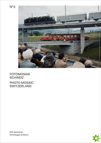 Photo Mosaic Switzerland: The Archive of the Image Agency Comet Photo AG