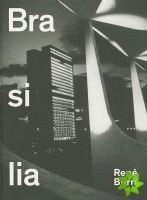 Rene Burri Brasilia: Photographs 1960-1993