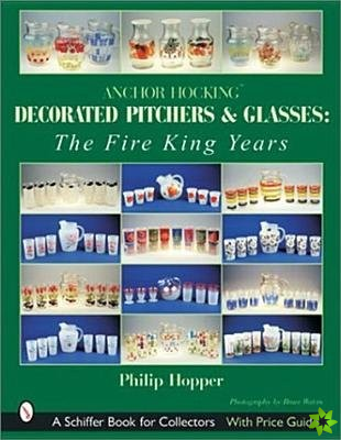 Anchor Hocking Decorated Pitchers and Glasses: The Fire King Years