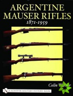 Argentine Mauser Rifles 1871-1959