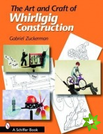 Art and Craft of Whirligig Construction