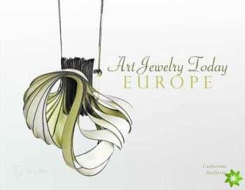 Art Jewelry Today: Europe