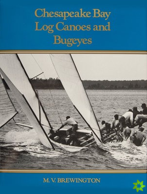 Chesapeake Bay Log Canoes and Bugeyes