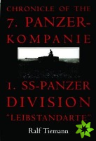 Chronicle of the 7. Panzer-kompanie 1. SS-Panzer Division Leibstandarte