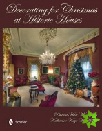 Decorating for Christmas at Historic Houses