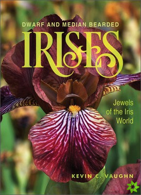 Dwarf and Median Bearded Irises