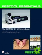 Festool Essentials: The DOMINO DF 500 Joining System