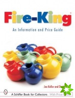 Fire-King®: An Information and Price Guide