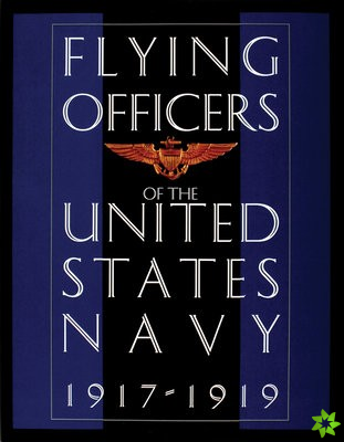 Flying Officers of the United States Navy 1917-1919