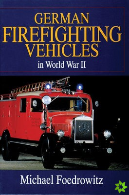 German Firefighting Vehicles in World War II
