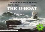 German Navy at War Vol 2 U-Boats: Vol II, The U-Boat