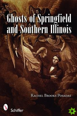 Ghosts of Springfield and Southern Illinois
