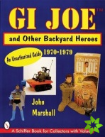 GI Joe and Other Backyard Heroes 1970-1979