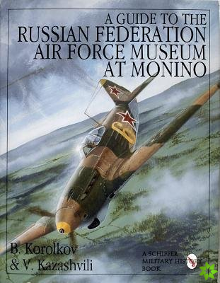 Guide to the Russian Federation Air Force Museum at Monino