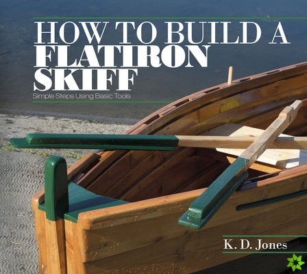 How to Build a Flatiron Skiff