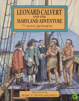 Leonard Calvert and the Maryland Adventure