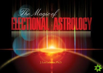 Magic of Electional Astrology