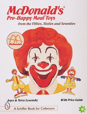 McDonald's® Pre-Happy Meal® Toys from the Fifties, Sixties, and Seventies