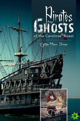 Pirates and Ghosts of the Carolinas' Coast