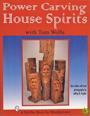 Power Carving House Spirits with Tom Wolfe