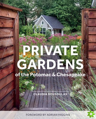 Private Gardens of the Potomac and Chesapeake