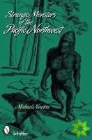 Strange Monsters of the Pacific Northwest