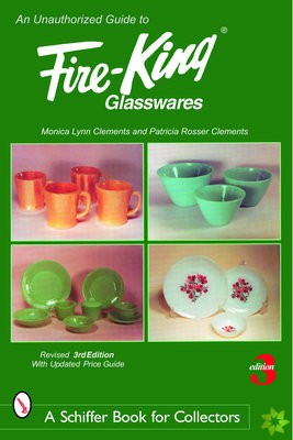 Unauthorized Guide to Fire-King® Glasswares